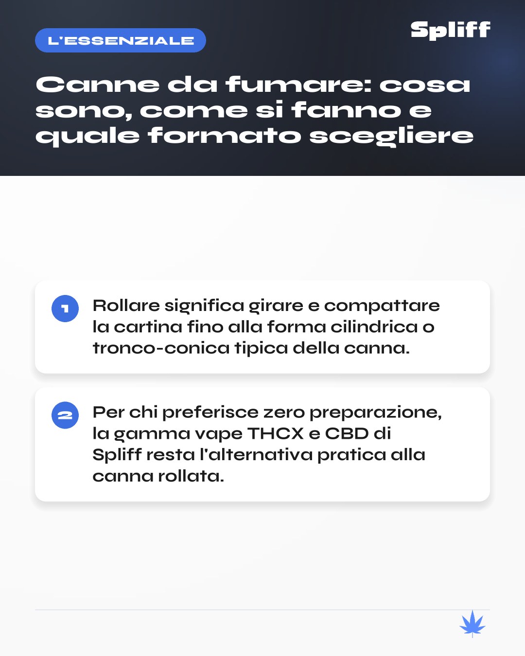 Canne da fumare: l'essenziale — Rollare significa girare e compattare la cartina fino alla forma cilindrica o tronco-con