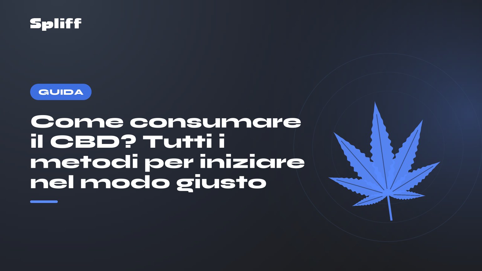Come consumare il CBD? Tutti i metodi per iniziare nel modo giusto — titolo su fondo scuro, foglia di canapa stilizzata