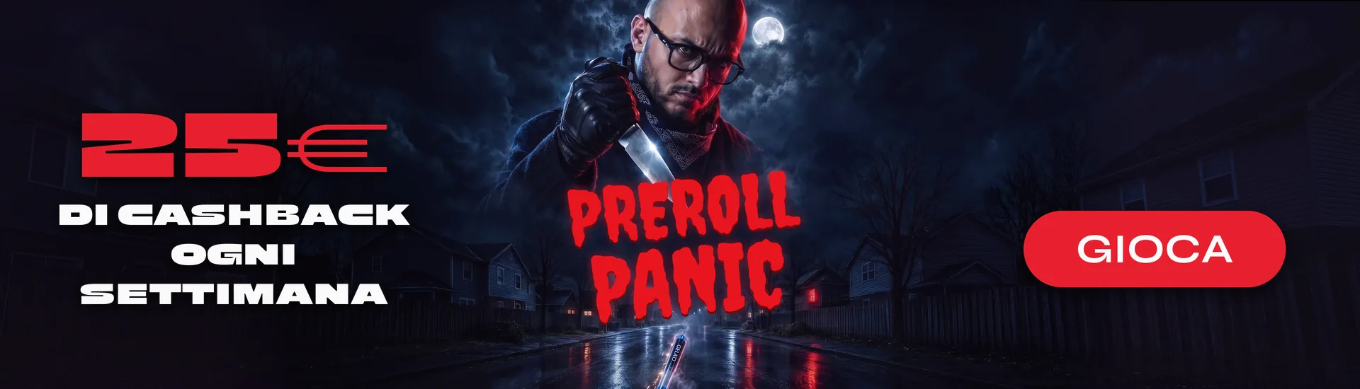 Gioco Preroll Panic: 25 € di cashback ogni settimana – killer con coltello sotto la luna piena, pre-roll Gelato sulla strada