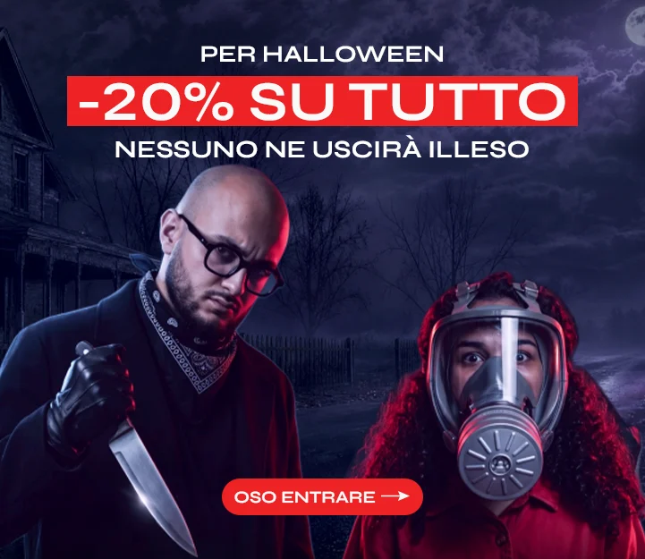 Per Halloween: -20% su tutto. Nessuno ne uscirà illeso.